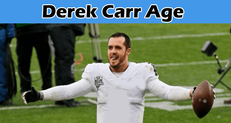 Derek Carr Age